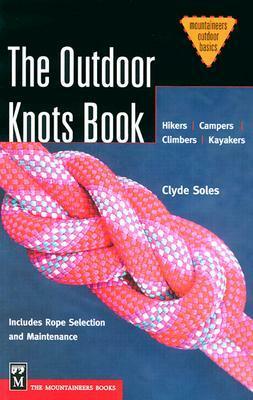 The Outdoor Knots Book by Clyde Soles