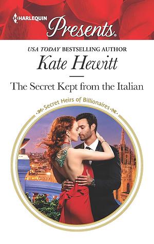 The Secret Kept from the Italian by Kate Hewitt