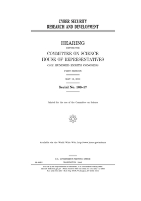 Cyber security research and development by Committee on Science (house), United States House of Representatives, United States Congress
