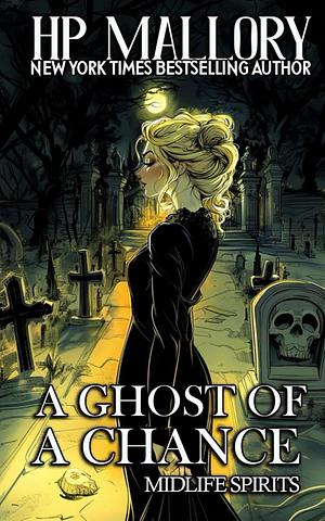 A Ghost of a Chance by H.P. Mallory