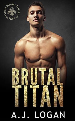 Brutal Titan by A.J. Logan