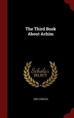 The Third Book about Achim by Uwe Johnson