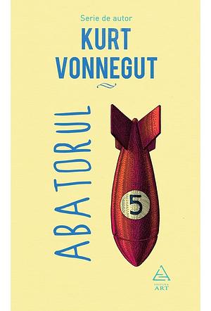 Abatorul cinci by Kurt Vonnegut