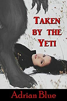 Taken by the Yeti by Adrian Blue