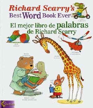 El Mejor Libro De Palabras De Richard Scarry/ Richard Scarry's Best Word Book Ever : English / Spanish by Alicia Font, Richard Scarry