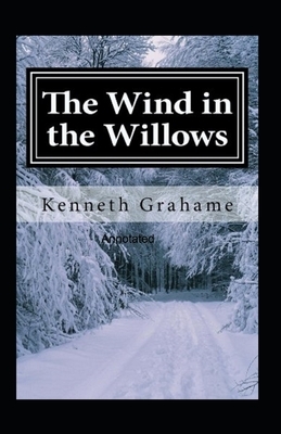 The Wind in the Willows Annotated by Kenneth Grahame