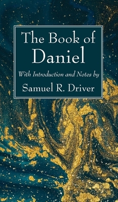 The Book of Daniel by Samuel R. Driver