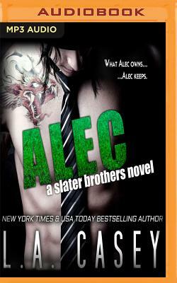 Alec: A Slater Brothers Novel by L. a. Casey