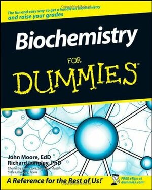 Biochemistry for Dummies by John T. Moore