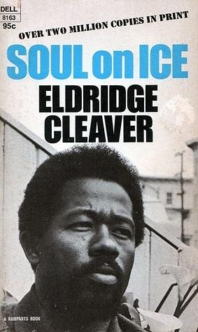 Soul on Ice by Eldridge Cleaver