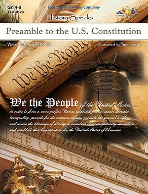 Preamble to the U.S. Constitution: History Speaks . . . by Douglas M. Rife