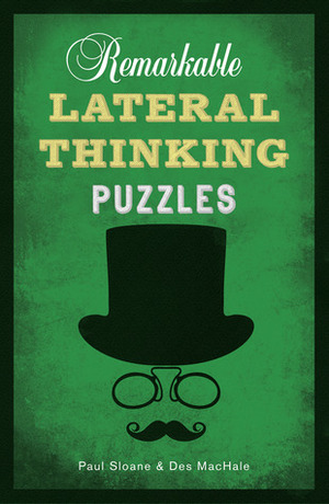 Remarkable Lateral Thinking Puzzles by Des MacHale, Paul Sloane