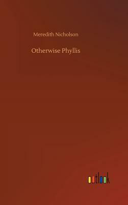 Otherwise Phyllis by Meredith Nicholson