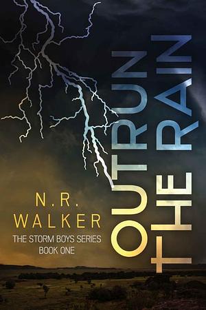 Outrun the Rain by N.R. Walker