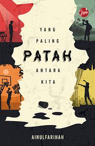 Yang Paling Patah Antara Kita by Ainul Farihah