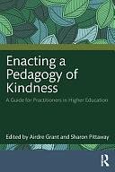 Enacting a Pedagogy of Kindness: A Guide for Practitioners in Higher Education by Sharon Pittaway, Airdre Grant