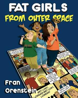 Fat Girls from Outer Space; a graphic novel by Fran Orenstein