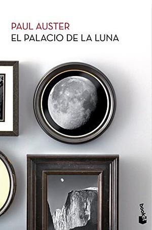 El Palacio de la Luna (Biblioteca Paul Auster) by Paul Auster