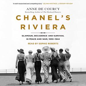 Chanel's Riviera by Anne de Courcy