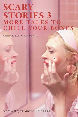 Scary Stories 3: More Tales to Chill Your Bones by Alvin Schwartz
