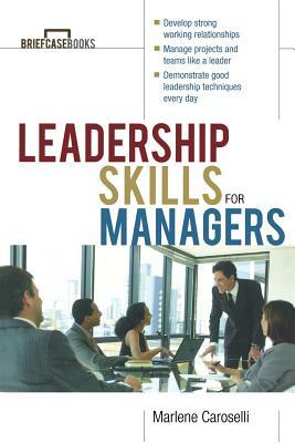 Leadership Skills for Managers by Marlene Caroselli