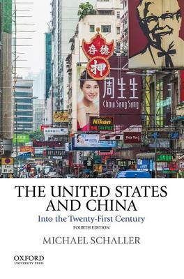 The United States and China: Into the Twenty-First Century by Michael Schaller