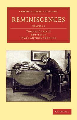 Reminiscences - Volume 1 by Thomas Carlyle