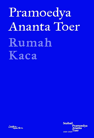 Rumah Kaca by Pramoedya Ananta Toer