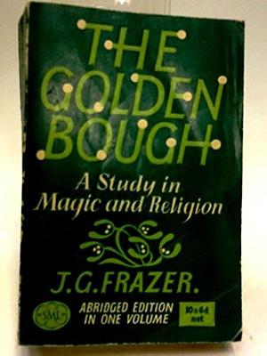 Golden Bough by James George Frazer, James George Frazer