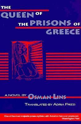 Queen of the Prisons of Greece by Adria Frizzi, Osman Lins