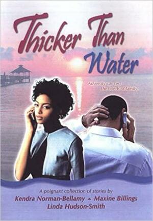 Thicker Than Water by Linda Hudson-Smith, Kendra Norman-Bellamy