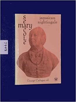 Jamaican Nightingale: Wonderful Adventures Of Mary Seacole In Many Lands by Mary Seacole