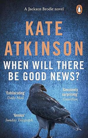 When Will There Be Good News? by Kate Atkinson