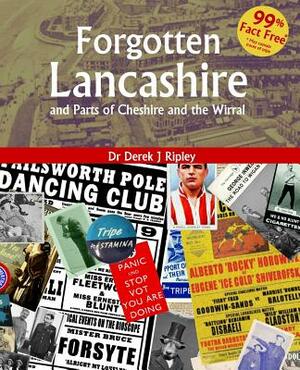 Forgotten Lancashire and Parts of Cheshire and the Wirral by Stephen Lewis, Paul Etherington, Nick Broadhead