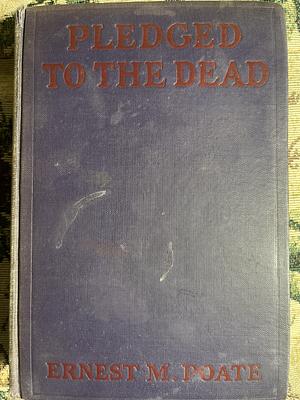 Pledged To The Dead by Ernest M. Poate