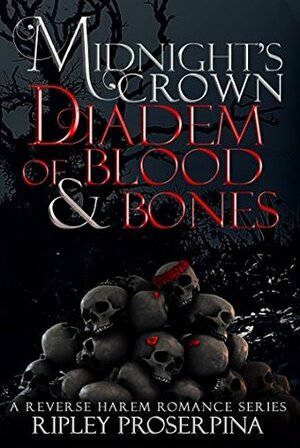 Diadem of Blood and Bones by Ripley Proserpina