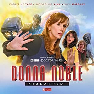 Donna Noble: Kidnapped! by James Goss, John Dorney, Jacqueline Rayner, Matt Fitton