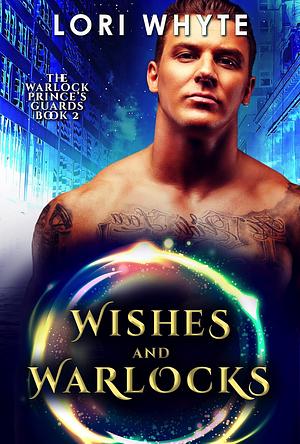 Wishes and Warlocks by Lori Whyte