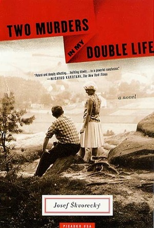 Two Murders in My Double Life by Josef Škvorecký