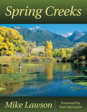 Spring Creeks by Mike Lawson