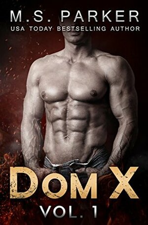 Dom X Vol 1 by M.S. Parker