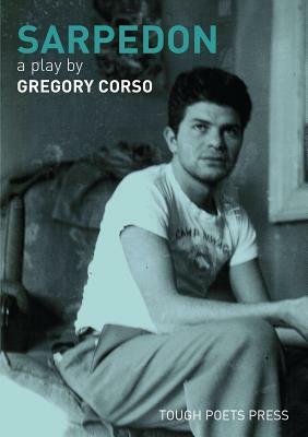 Sarpedon: A Play by Gregory Corso by Gregory Corso