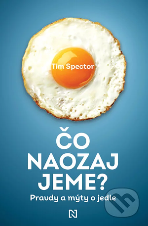 Čo naozaj jeme? by Tim Spector