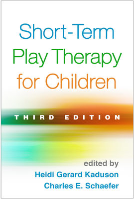 Short-Term Play Therapy for Children, Third Edition by 