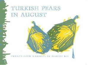 Turkish Pears in August by Robert Bly