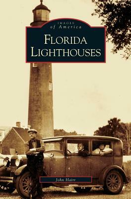 Florida Lighthouses by John Hairr