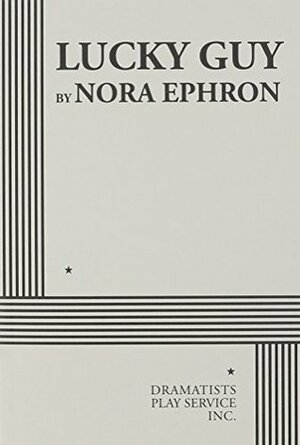Lucky Guy by Nora Ephron