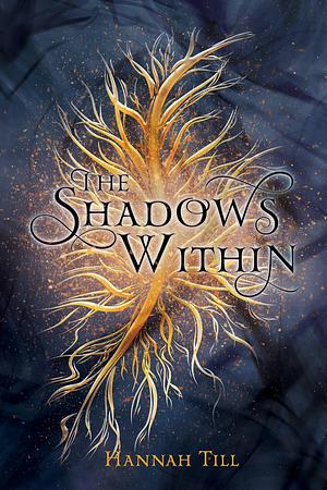The Shadows Within: Book 2 in The Celestra Trilogy by Marcia Godfrey, Rachel Bunner, Hannah Till, Hannah Till