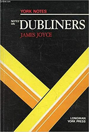 York Notes on Dubliners by James Joyce by Suheil Bushrui, A. Norman Jeffares