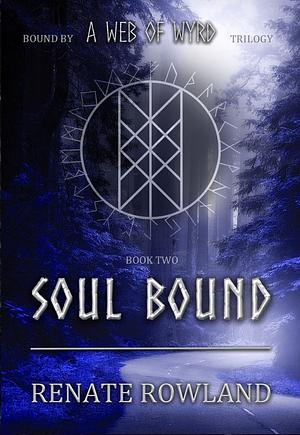 Soul Bound by Renate Rowland